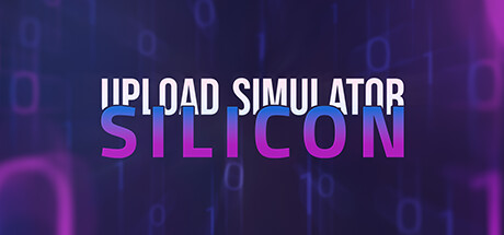 Upload Simulator Silicon: Upload Simulator Silicon 100% Achievement Guide