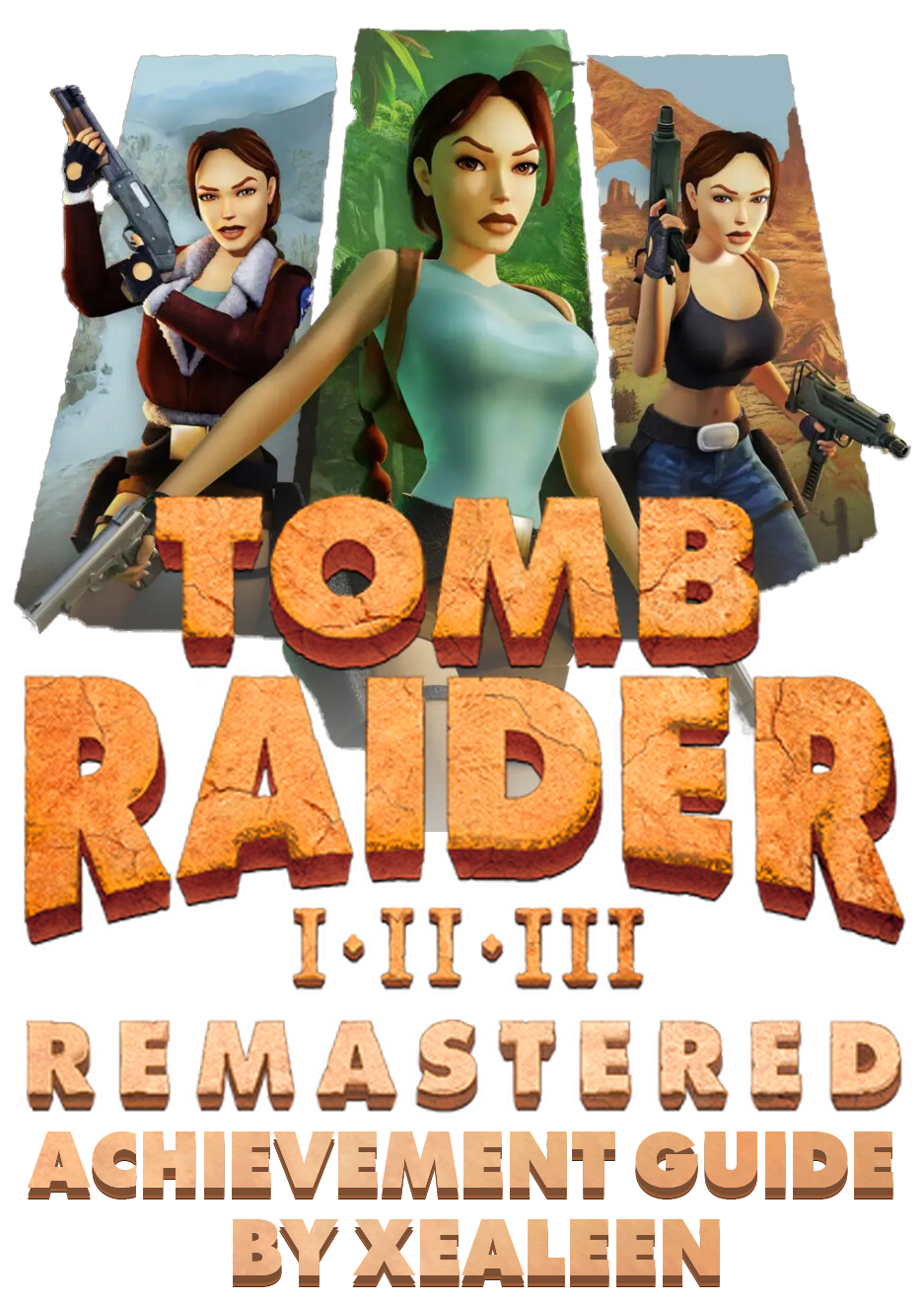 Tomb Raider I-III Remastered Starring Lara Croft: 100% ACHIEVEMENT GUIDE | Tomb Raider I-III Remastered