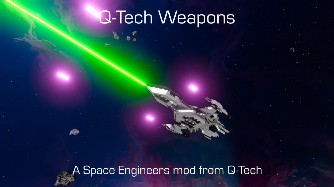 Space Engineers: Q-Tech Weapons Guide